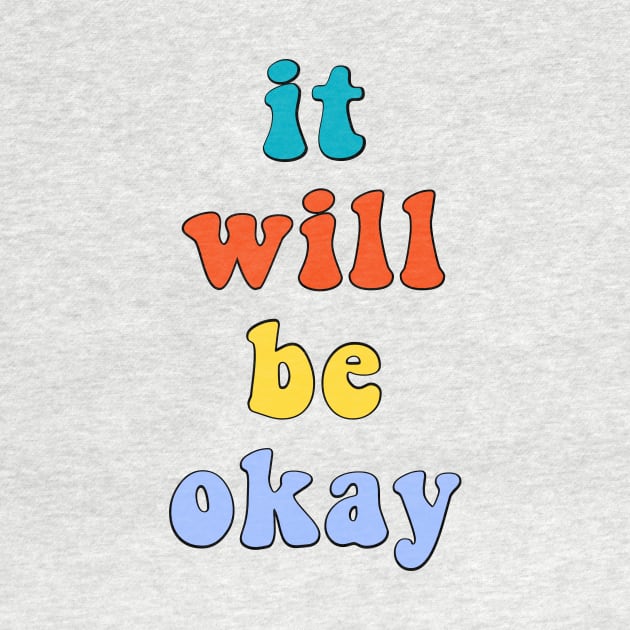 It Will Be Okay Retro Vintage Comfort Quote Saying by gillys